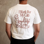 I WORK FOR MY CATS T-Shirt - PawPal